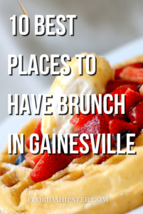 What’s The Best Brunch In Gainesville For 2024? These Are The Top 10 ...