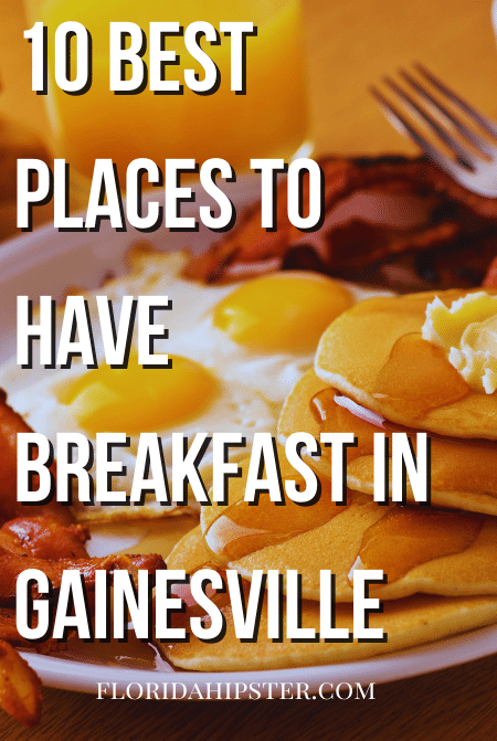 Florida Travel Guide to the 10 best places to have breakfast in Gainesville.