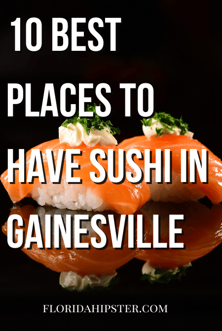 Florida Travel Guide to the Best Sushi in Gainesville, Florida.